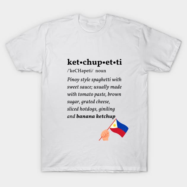 Ketchupetti: The Pinoy Spaghetti funny shirt ver 2.0 T-Shirt by ARTNOVA